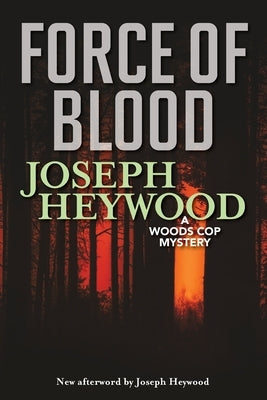 Force of Blood: A Woods Cop Mystery Paperback Lyons Press