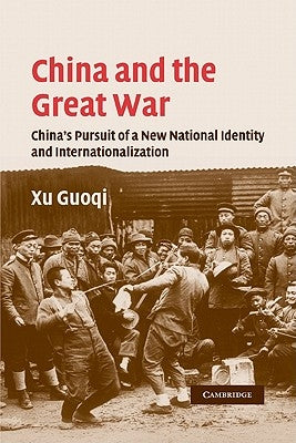 Paperback book titled "China and the Great War" by Cambridge University Press, focusing on China's national identity and internationalization.
