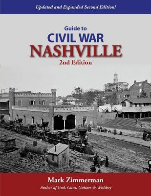 Guide to Civil War Nashville (2nd Edition) Paperback Zimco Publications LLC