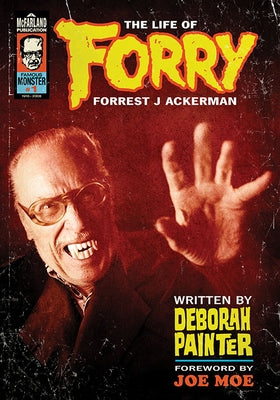 Forry: The Life of Forrest J Ackerman Paperback McFarland and Company, Inc.