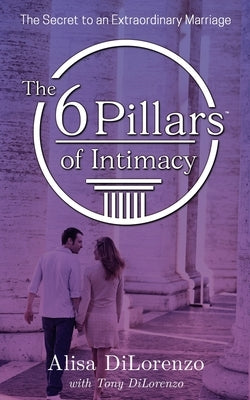 The 6 Pillars of Intimacy Paperback One Extraordinary Marriage