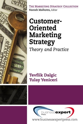 Customer-Oriented Marketing Strategy: Theory and Practice Paperback Business Expert Press