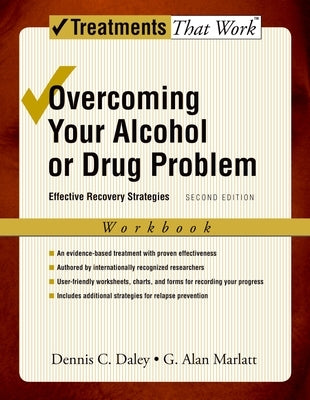 Overcoming Your Alcohol or Drug Problem: Effective Recovery Strategies Workbook Paperback Oxford University Press, USA