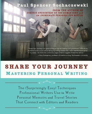 Share Your Journey: Mastering Personal Writing: The (Surprisingly Easy) Techniques Professional Writers Use to Write Personal Memoirs and Paperback Explorer's Eye Press