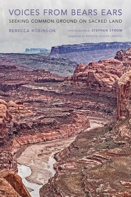 Voices from Bears Ears: Seeking Common Ground on Sacred Land Paperback University of Arizona Press