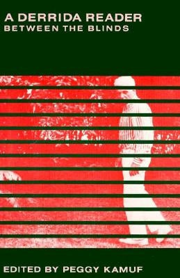 A Derrida Reader: Between the Blinds Paperback Columbia University Press