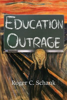 Education Outrage Paperback Constructing Modern Knowledge Press