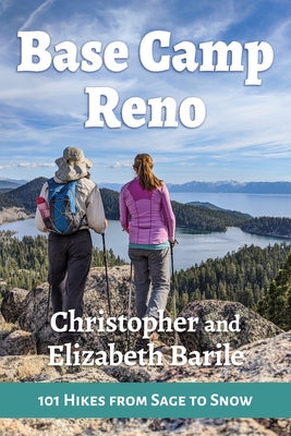Base Camp Reno: 101 Hikes from Sage to Snow Paperback Imbrifex Books