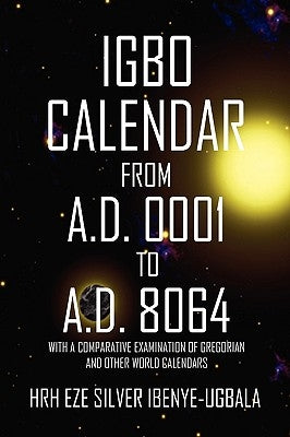 Igbo Calendar from A.D. 0001 to A.D. 8064 Paperback Xlibris
