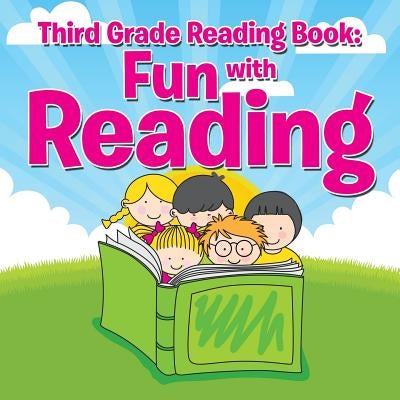 Third Grade Reading Book: Fun with Reading Paperback Baby Professor