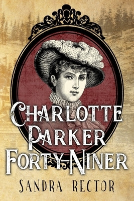 Charlotte Parker Forty-Niner Paperback Independently Published