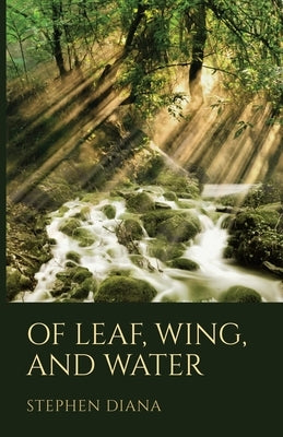 Of Leaf, Wing, and Water Paperback New Degree Press