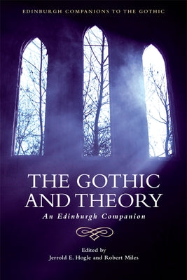 The Gothic and Theory: An Edinburgh Companion Paperback Edinburgh University Press