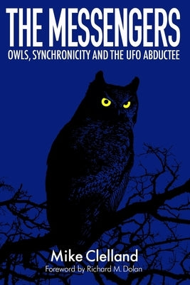 The Messengers: Owls, Synchronicity and the UFO Abductee R. R. Bowker