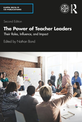 The Power of Teacher Leaders: Their Roles, Influence, and Impact Paperback Routledge