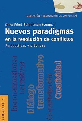 Nuevos Paradigmas en la Resolución de Conflictos: Perspectivas y Prácticas by Fried Schnitman, Dora