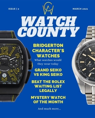 Watch County: Magazine March 2021 Issue 2 Paperback Independently Published