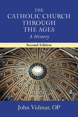 The Catholic Church Through the Ages, Second Edition: A History Paperback Paulist Press