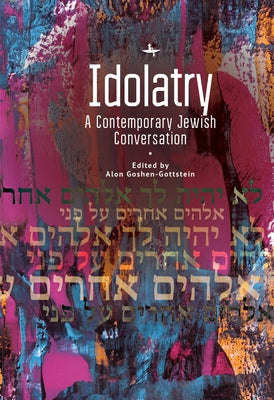 Idolatry: A Contemporary Jewish Conversation Paperback Academic Studies Press