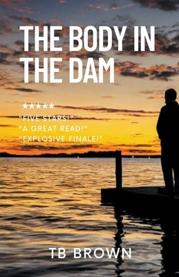 The Body in the Dam Paperback Tb Brown