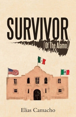 Survivor: (Of the Alamo) Paperback iUniverse