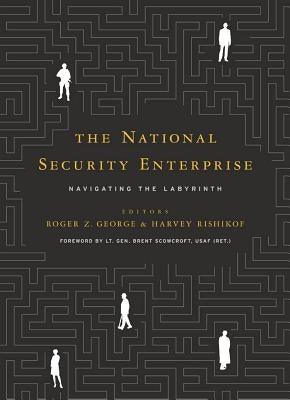 The National Security Enterprise: Navigating the Labyrinth Paperback Georgetown University Press