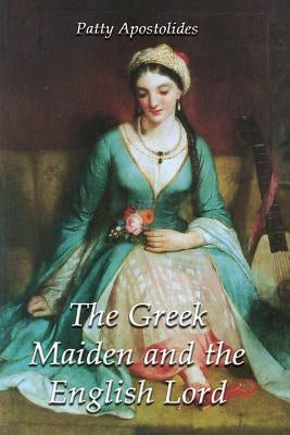 The Greek Maiden and the English Lord Paperback Virtualbookworm.com Publishing