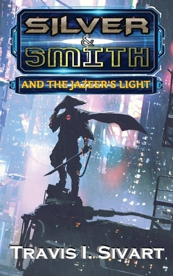 Silver & Smith and the Jazeer's Light Paperback Dreampunk Press