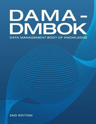 DAMA-DMBOK (2nd Edition): Data Management Body of Knowledge Paperback Technics Publications
