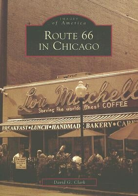 Route 66 in Chicago Paperback Arcadia Publishing (SC)