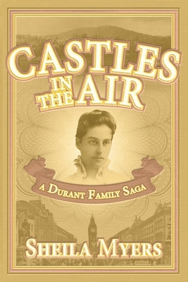 Castles in the Air: a Durant Family Saga Paperback Zahigkeit Press