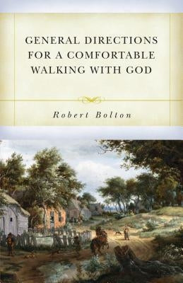 General Directions for Comfortable Walking with God Paperback Soli Deo Gloria Ministries