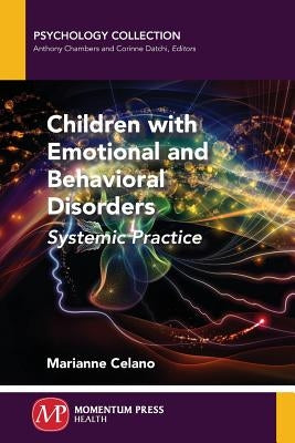 Children with Emotional and Behavioral Disorders: Systemic Practice Paperback Momentum Press