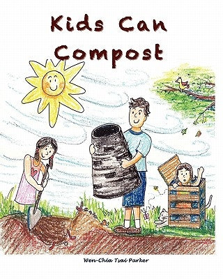 Kids Can Compost Paperback Createspace Independent Publishing Platform