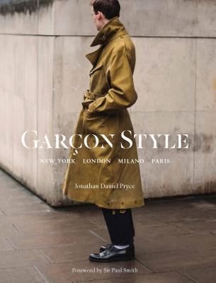 Garçon Style: New York, London, Milano, Paris (Best Selling Street Photography Book, for Fans Street Style Fashion and Photography) Paperback Laurence King