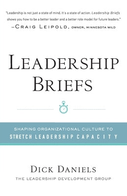 Leadership Briefs: Shaping Organization Culture to Stretch Leadership Capacity Paperback Leadership Development Group