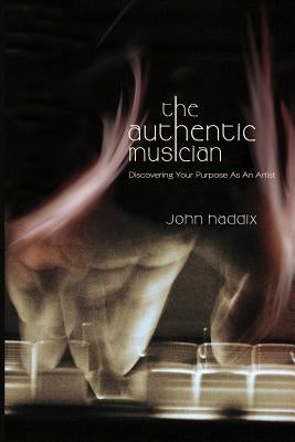 The Authentic Musician Paperback Eathwhile Publishing