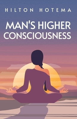 Man's Higher Consciousness Lushena Books