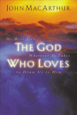 The God Who Loves Paperback Thomas Nelson
