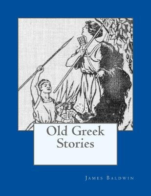 Old Greek Stories Paperback Createspace Independent Publishing Platform