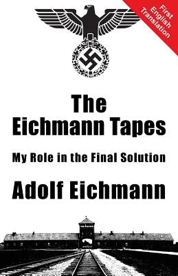 The Eichmann Tapes Paperback Black House Publishing