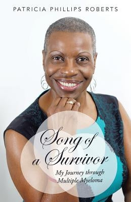 Song of a Survivor: My Journey Through Multiple Myeloma Paperback WestBow Press