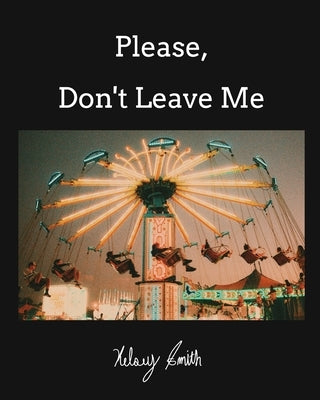 Please, Don't Leave Me Paperback Blurb