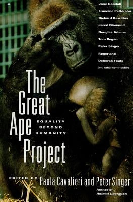 The Great Ape Project: Equality Beyond Humanity Paperback St. Martin's Griffin