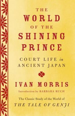 The World of the Shining Prince: Court Life in Ancient Japan Paperback Vintage