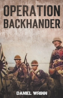 Operation Backhander: 1944 Battle for Cape Gloucester Paperback Storyteller Books, LLC