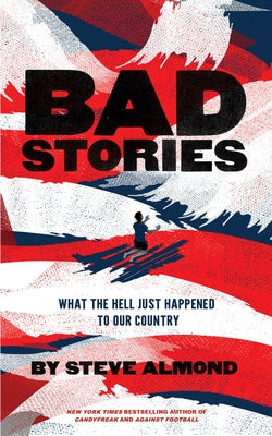 Bad Stories: What the Hell Just Happened to Our Country Paperback Red Hen Press