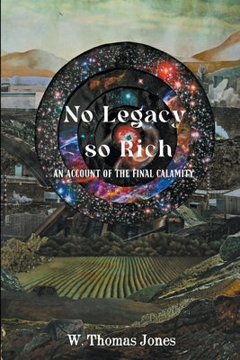 No Legacy so Rich: An Account of the Final Calamity Paperback W. Thomas Jones