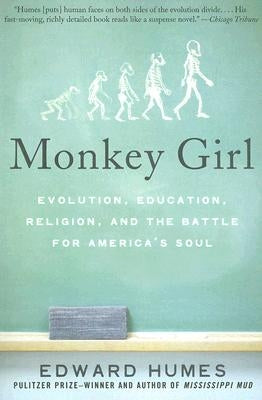 Monkey Girl: Evolution, Education, Religion, and the Battle for America's Soul Paperback Ecco Press