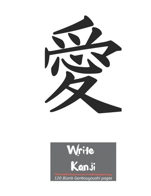 Write Kanji: Genkouyoushi Paper with Love/Peace symbol cover Paperback Independently Published